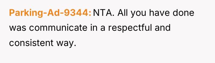 Parking-Ad-9344 NTA. All you have done was communicate in a...