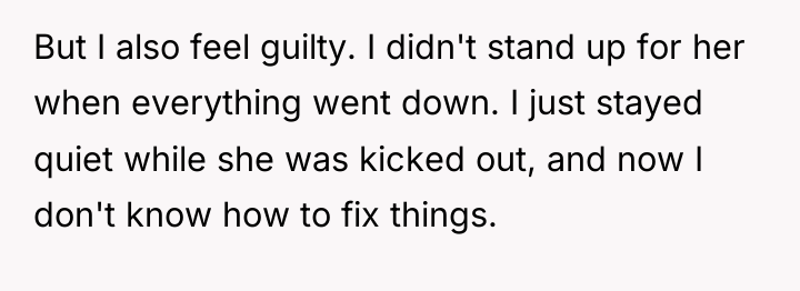 But I also feel guilty. I didn't stand up for...