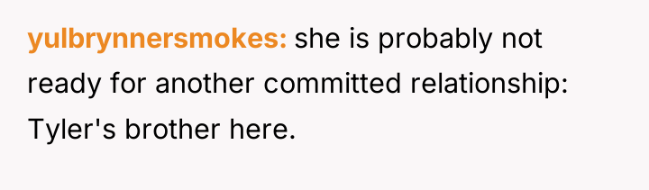 yulbrynnersmokes she is probably not ready for another committed relationship:...