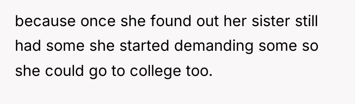 because once she found out her sister still had some...