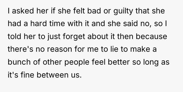 I asked her if she felt bad or guilty that...