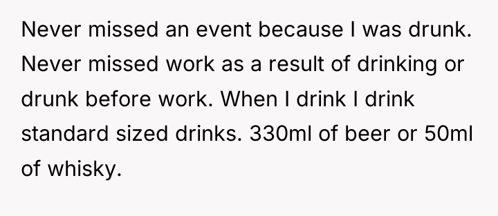 Never missed an event because I was drunk. Never missed...