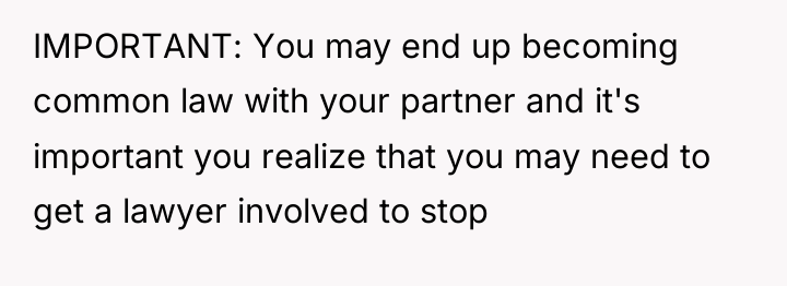 IMPORTANT: You may end up becoming common law with your...