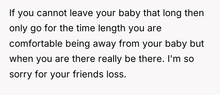 If you cannot leave your baby that long then only...