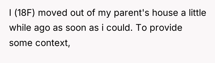 I (18F) moved out of my parent's house a little...