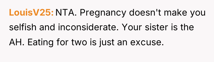 LouisV25 NTA. Pregnancy doesn't make you selfish and inconsiderate. Your...