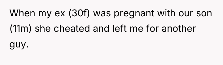 When my ex (30f) was pregnant with our son (11m)...