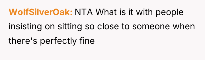 WolfSilverOak NTA What is it with people insisting on sitting...