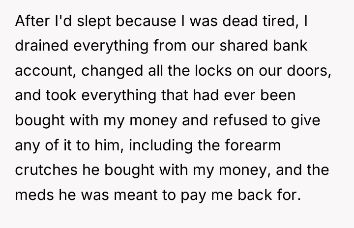 After I'd slept because I was dead tired, I drained...