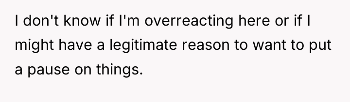 I don't know if I'm overreacting here or if I...