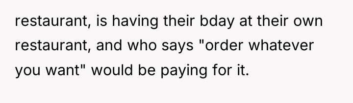 restaurant, is having their bday at their own restaurant, and...