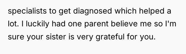 specialists to get diagnosed which helped a lot. I luckily...
