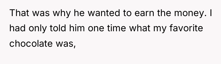 That was why he wanted to earn the money. I...