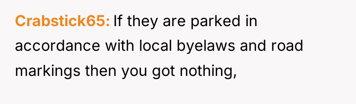 Crabstick65 If they are parked in accordance with local byelaws...