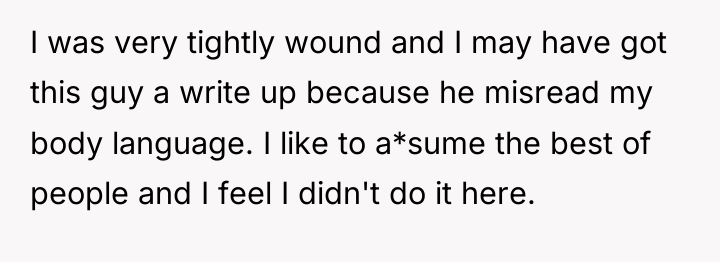 I was very tightly wound and I may have got...