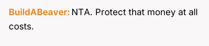 BuildABeaver NTA. Protect that money at all costs.