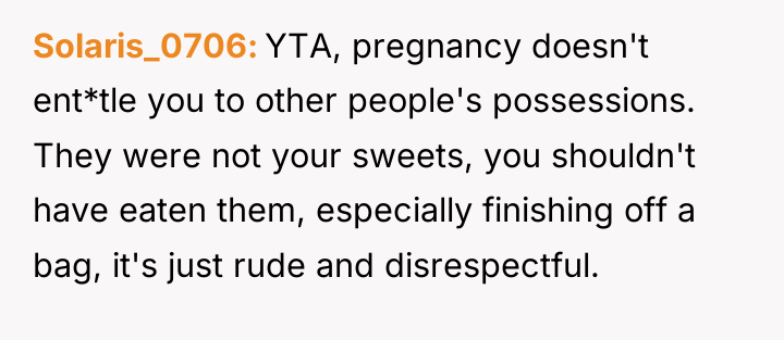 Solaris_0706 YTA, pregnancy doesn't ent*tle you to other people's possessions....