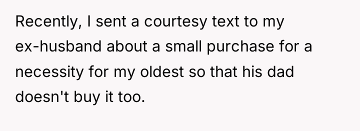 Recently, I sent a courtesy text to my ex-husband about...