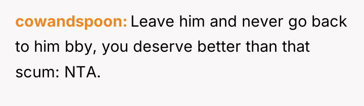 cowandspoon Leave him and never go back to him bby,...