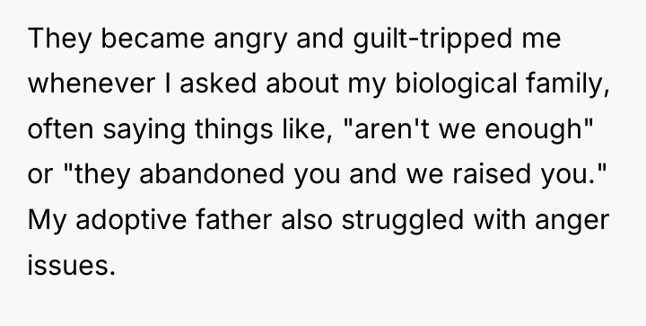 They became angry and guilt-tripped me whenever I asked about...