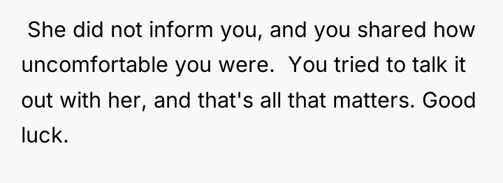  She did not inform you, and you shared how...