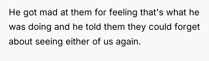 He got mad at them for feeling that's what he...