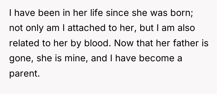 I have been in her life since she was born;...