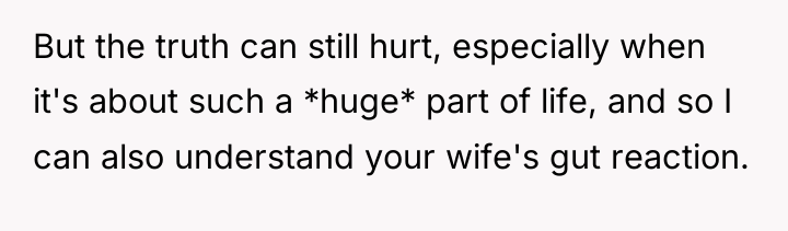 But the truth can still hurt, especially when it's about...