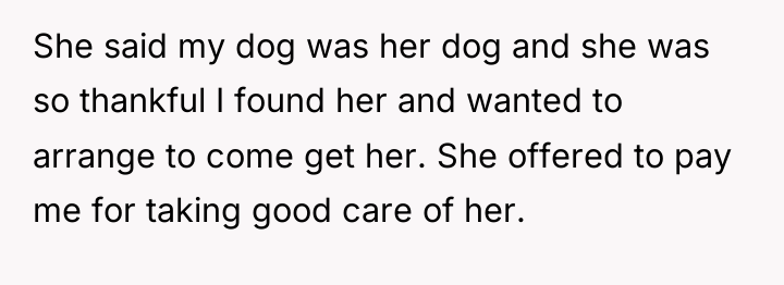 She said my dog was her dog and she was...