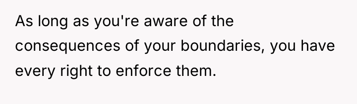 As long as you're aware of the consequences of your...