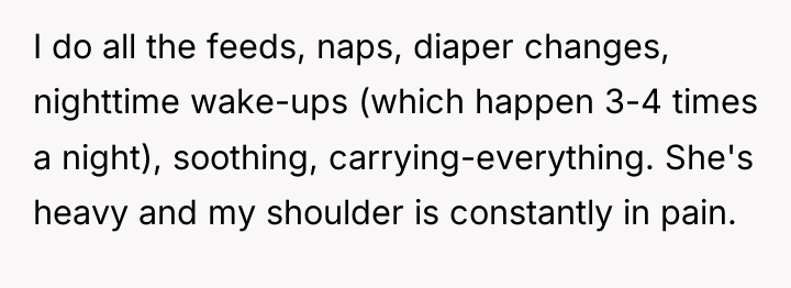 I do all the feeds, naps, diaper changes, nighttime wake-ups...
