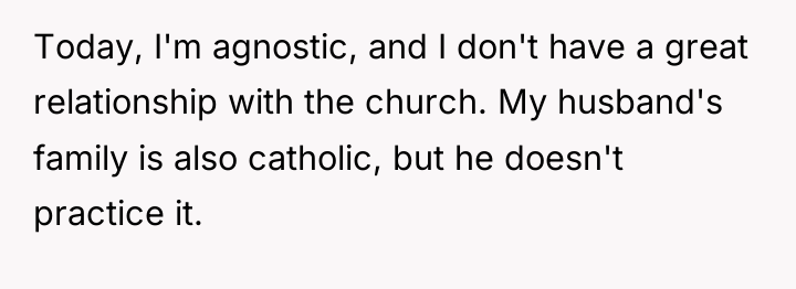 Today, I'm agnostic, and I don't have a great relationship...