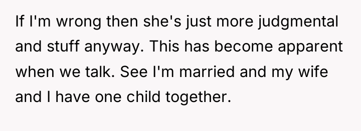 If I'm wrong then she's just more judgmental and stuff...
