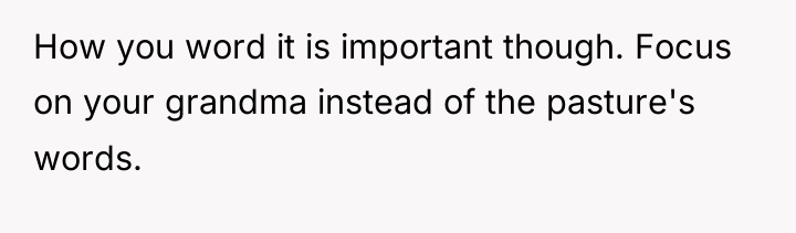 How you word it is important though. Focus on your...