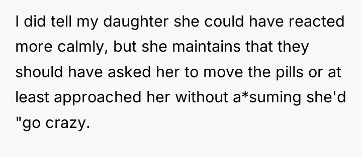 I did tell my daughter she could have reacted more...
