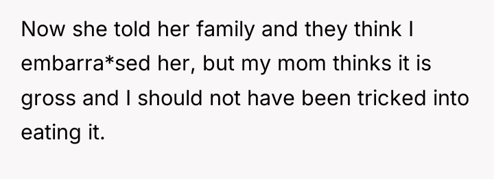 Now she told her family and they think I embarra*sed...