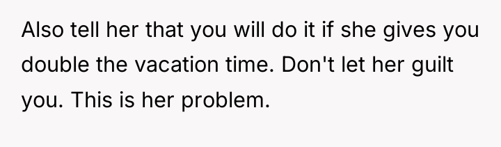 Also tell her that you will do it if she...