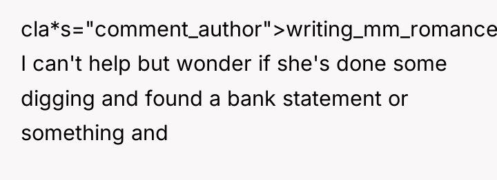 cla*s="comment_author">writing_mm_romance: I can't help but wonder if she's done some...