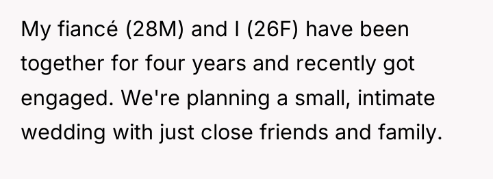 My fiancé (28M) and I (26F) have been together for...