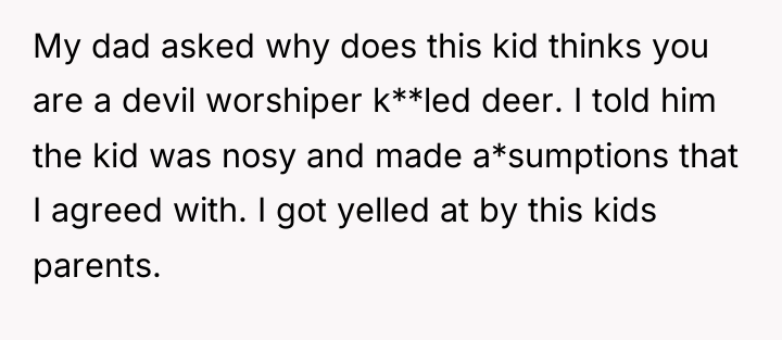 My dad asked why does this kid thinks you are...