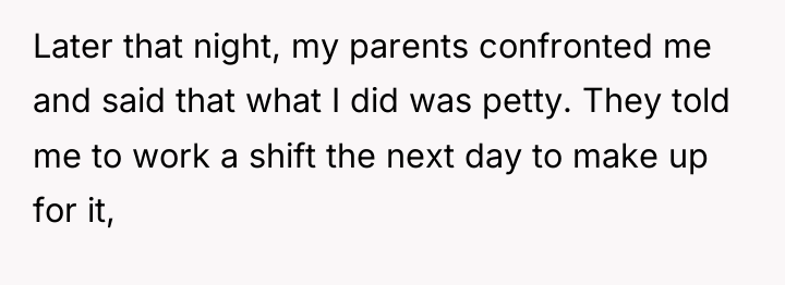 Later that night, my parents confronted me and said that...