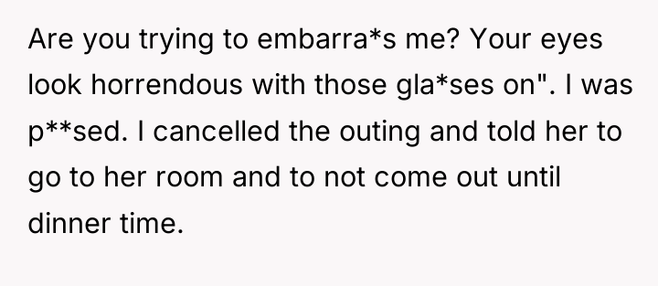Are you trying to embarra*s me? Your eyes look horrendous...