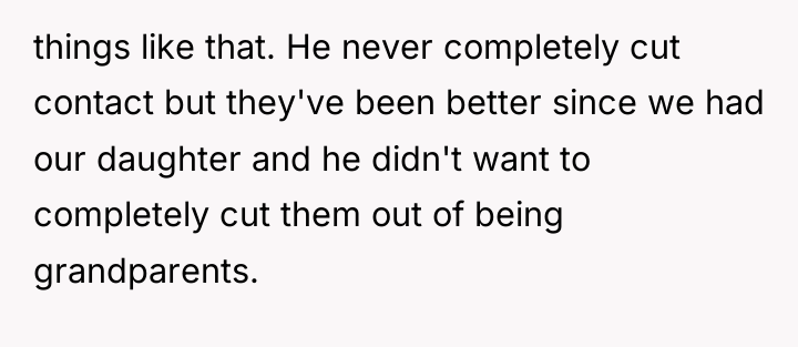 things like that. He never completely cut contact but they've...
