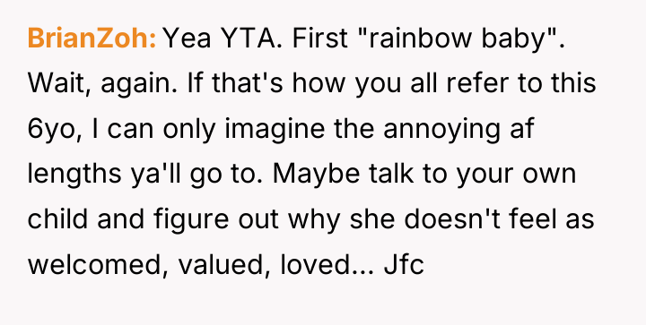 BrianZoh Yea YTA. First "rainbow baby". Wait, again. If that's...