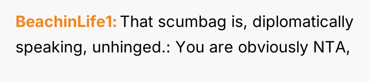 BeachinLife1 That scumbag is, diplomatically speaking, unhinged.: You are obviously...