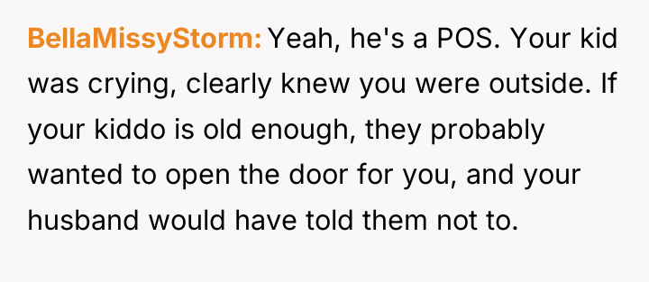 BellaMissyStorm Yeah, he's a POS. Your kid was crying, clearly...