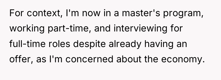 For context, I'm now in a master's program, working part-time,...