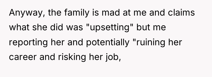 Anyway, the family is mad at me and claims what...