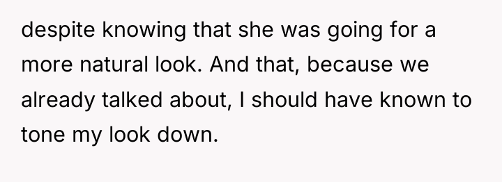 despite knowing that she was going for a more natural...
