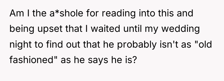 Am I the a*shole for reading into this and being...